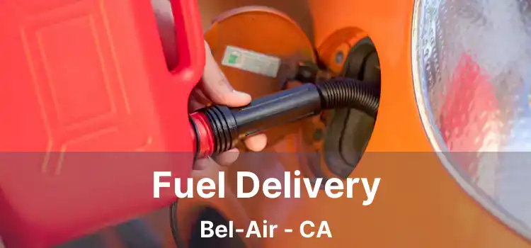 Fuel Delivery Bel-Air - CA