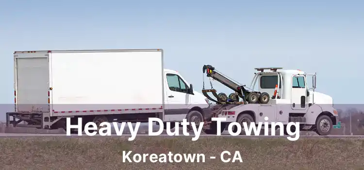 Heavy Duty Towing Koreatown - CA