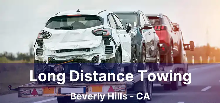 Long Distance Towing Beverly Hills - CA