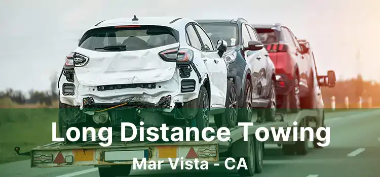 Long Distance Towing Mar Vista - CA