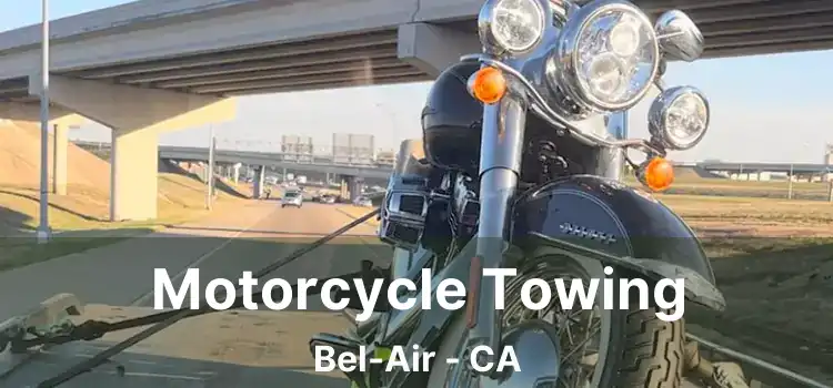 Motorcycle Towing Bel-Air - CA