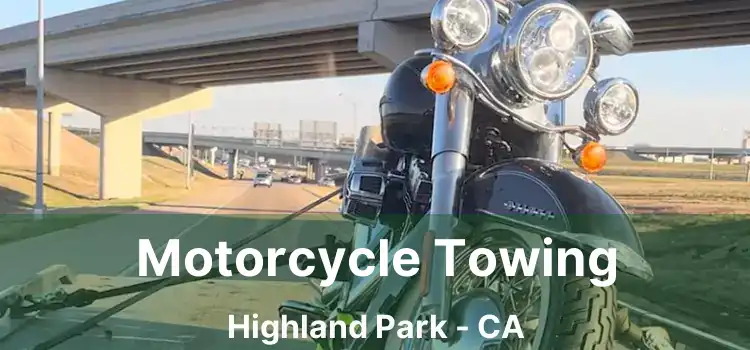 Motorcycle Towing Highland Park - CA
