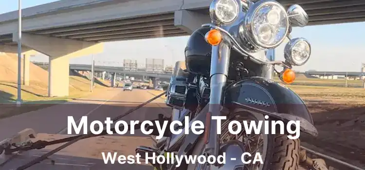 Motorcycle Towing West Hollywood - CA