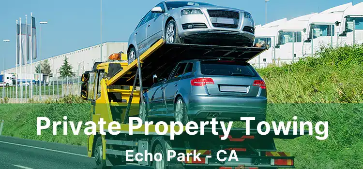Private Property Towing Echo Park - CA