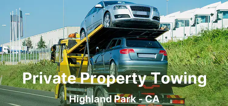 Private Property Towing Highland Park - CA
