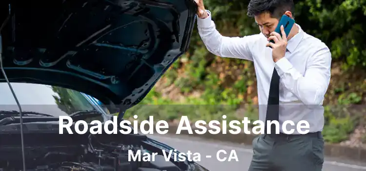 Roadside Assistance Mar Vista - CA