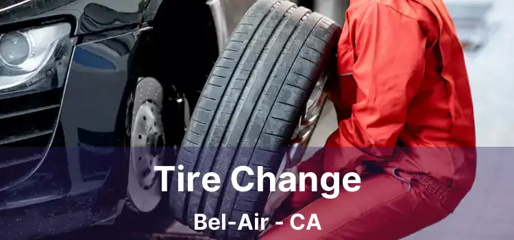 Tire Change Bel-Air - CA