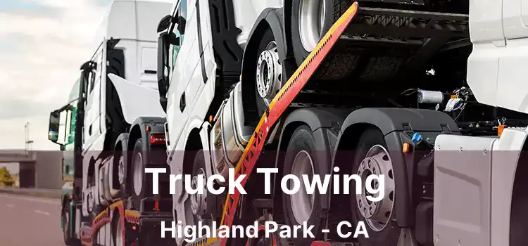 Truck Towing Highland Park - CA
