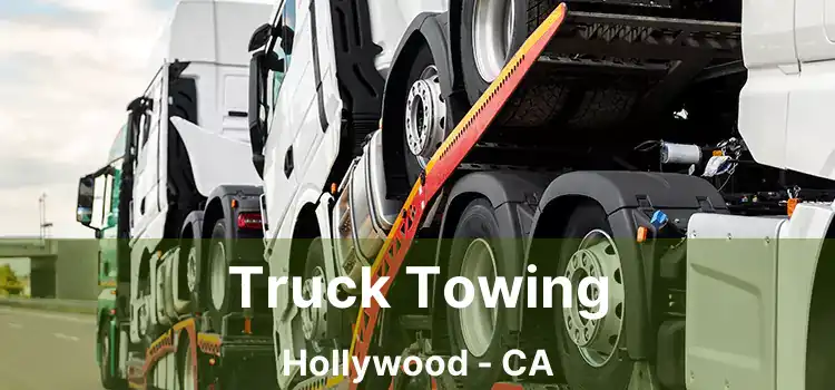 Truck Towing Hollywood - CA