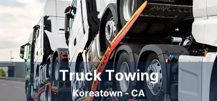 Truck Towing Koreatown - CA