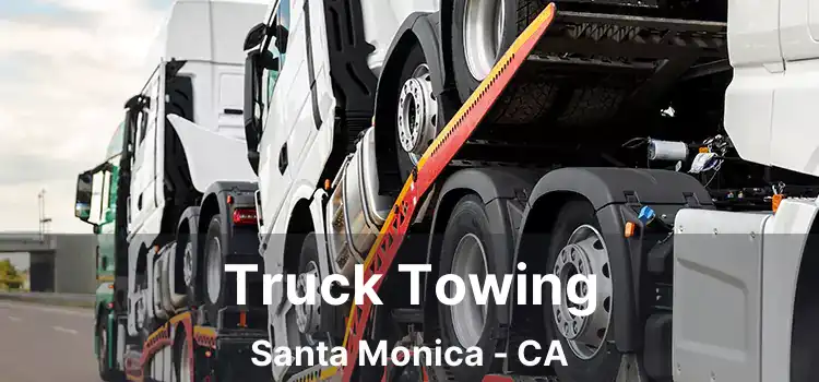 Truck Towing Santa Monica - CA
