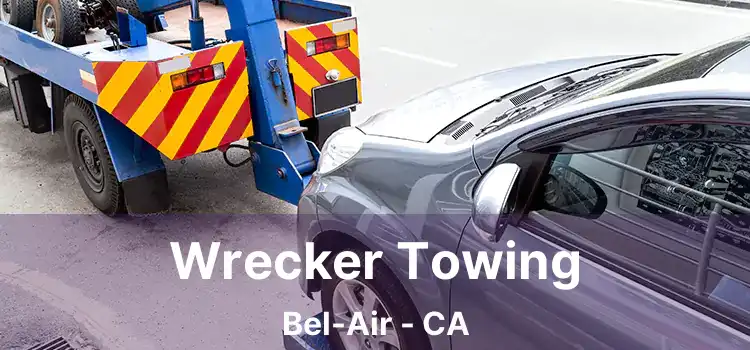 Wrecker Towing Bel-Air - CA