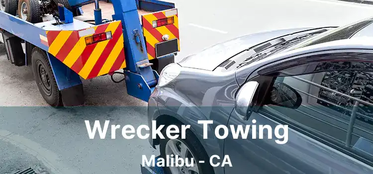 Wrecker Towing Malibu - CA